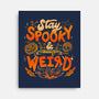 Stay Spooky And Weird-None-Stretched-Canvas-eduely