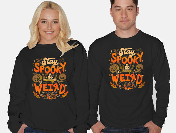 Stay Spooky And Weird