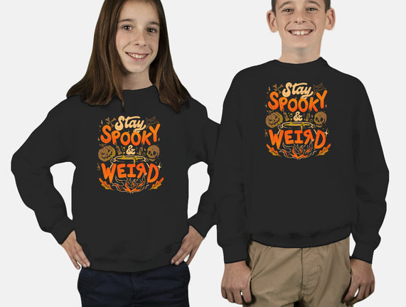 Stay Spooky And Weird