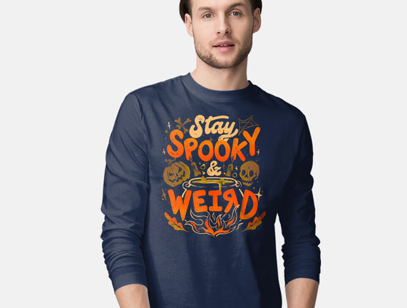 Stay Spooky And Weird