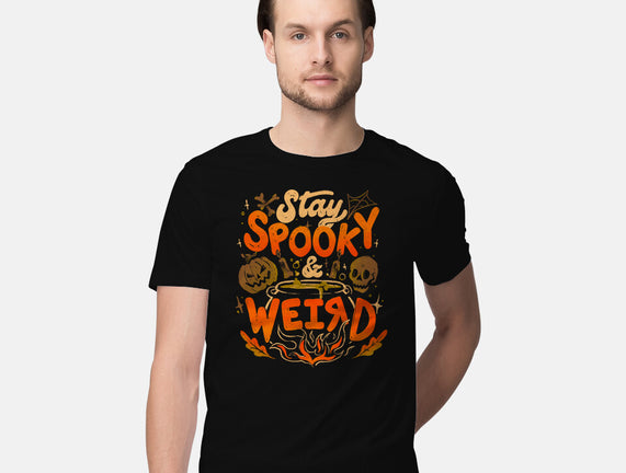 Stay Spooky And Weird