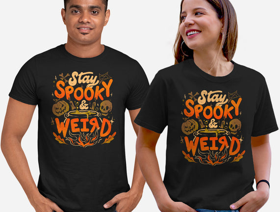 Stay Spooky And Weird