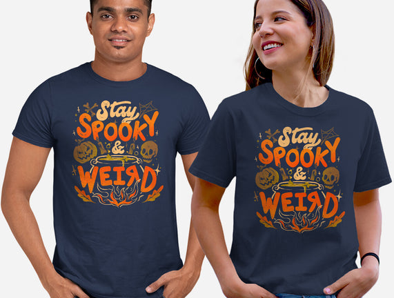 Stay Spooky And Weird