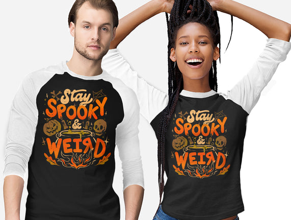 Stay Spooky And Weird