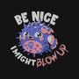 Be Nice I Might Blow Up-Mens-Heavyweight-Tee-Estudio Horta