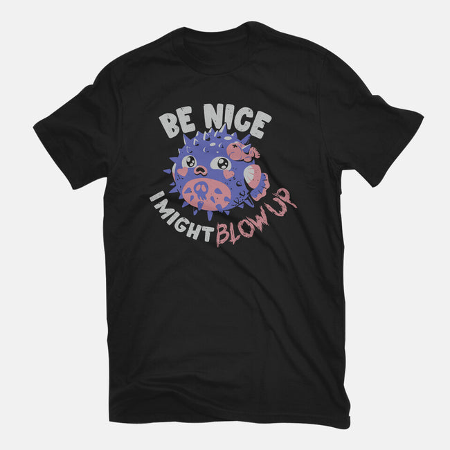 Be Nice I Might Blow Up-Mens-Heavyweight-Tee-Estudio Horta