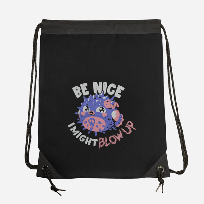 Be Nice I Might Blow Up-None-Drawstring-Bag-Estudio Horta