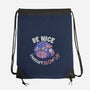 Be Nice I Might Blow Up-None-Drawstring-Bag-Estudio Horta