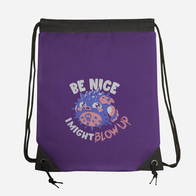 Be Nice I Might Blow Up-None-Drawstring-Bag-Estudio Horta