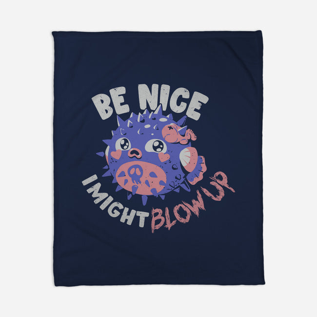 Be Nice I Might Blow Up-None-Fleece-Blanket-Estudio Horta