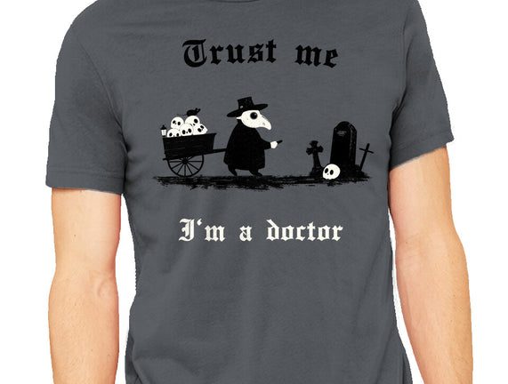 I Am A Doctor Trust Me