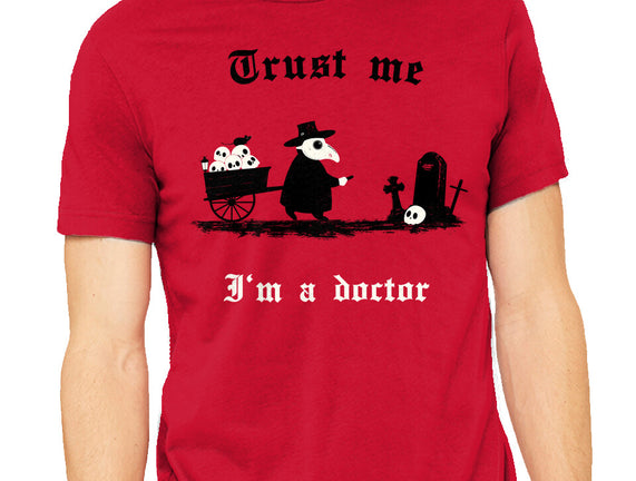 I Am A Doctor Trust Me