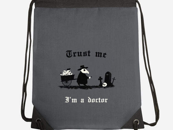 I Am A Doctor Trust Me