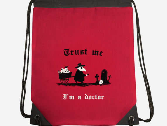 I Am A Doctor Trust Me