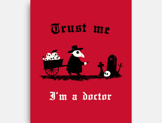 I Am A Doctor Trust Me