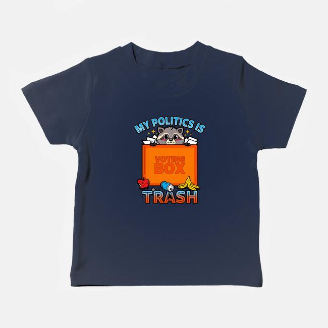 My Politics Is Trash-Baby-Basic-Tee-Boggs Nicolas