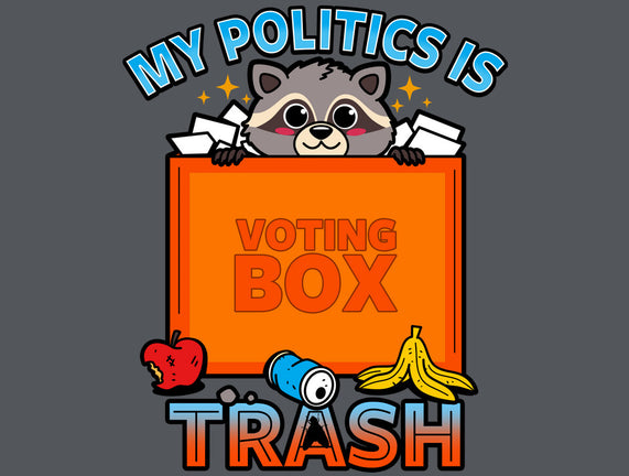 My Politics Is Trash