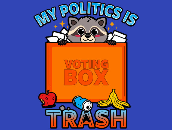 My Politics Is Trash