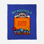 My Politics Is Trash-None-Fleece-Blanket-Boggs Nicolas