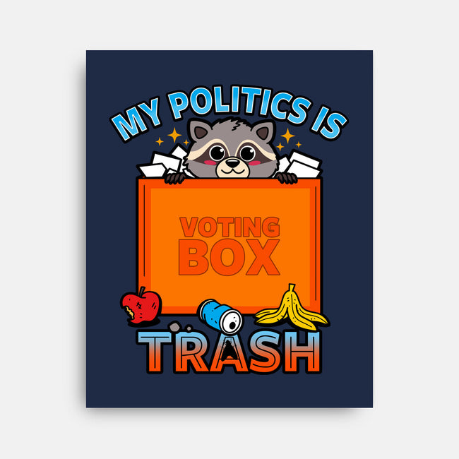 My Politics Is Trash-None-Stretched-Canvas-Boggs Nicolas