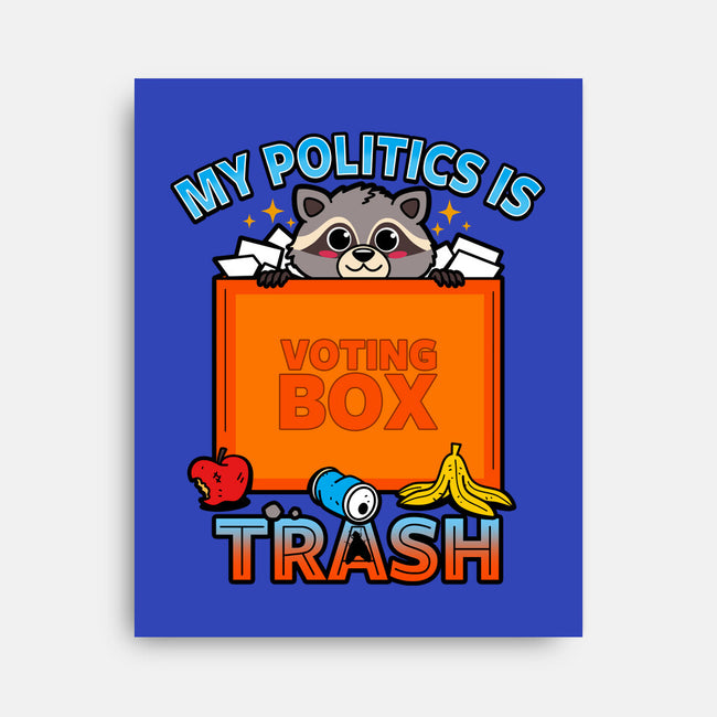 My Politics Is Trash-None-Stretched-Canvas-Boggs Nicolas