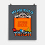 My Politics Is Trash-None-Matte-Poster-Boggs Nicolas