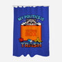 My Politics Is Trash-None-Polyester-Shower Curtain-Boggs Nicolas