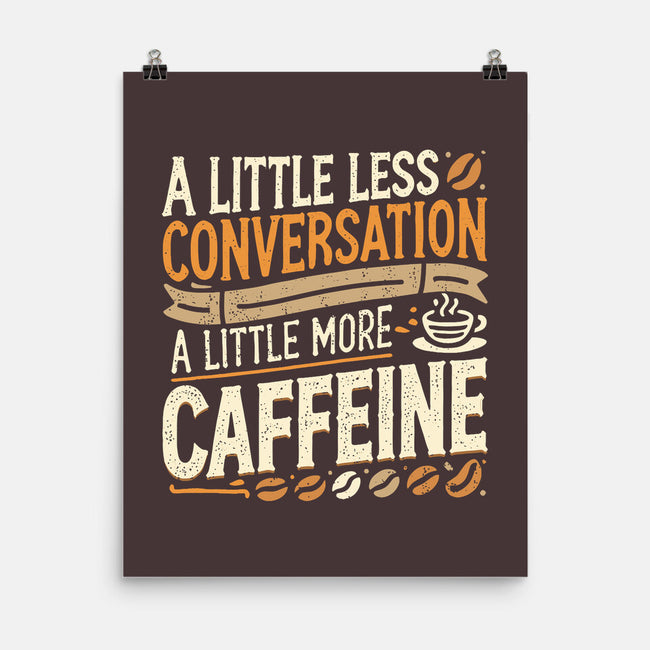 A Little More Caffeine-None-Matte-Poster-BridgeWalker