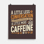 A Little More Caffeine-None-Matte-Poster-BridgeWalker