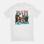 Talk To The Hands-Womens-Basic-Tee-glitchygorilla