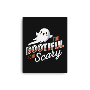 To Bootiful To Be Scary