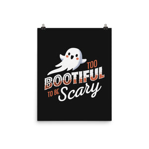 To Bootiful To Be Scary