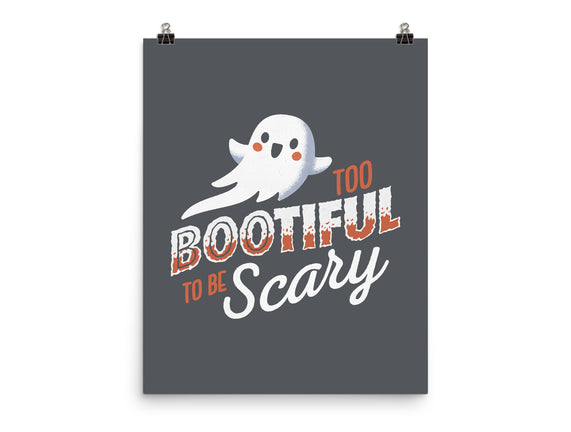 To Bootiful To Be Scary