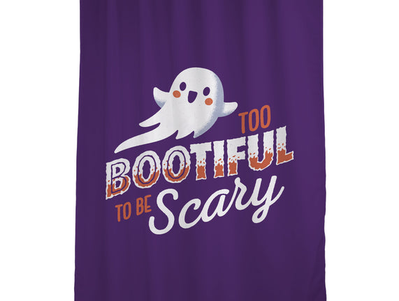 To Bootiful To Be Scary