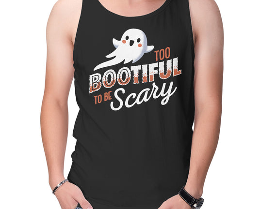 To Bootiful To Be Scary