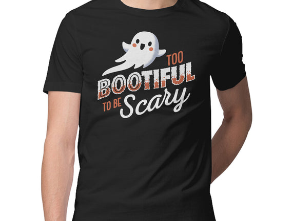 To Bootiful To Be Scary