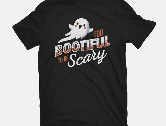 To Bootiful To Be Scary