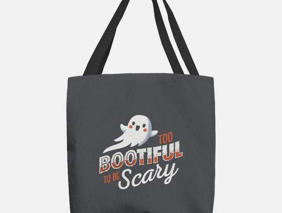 To Bootiful To Be Scary