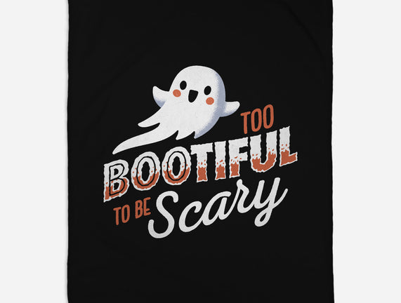 To Bootiful To Be Scary