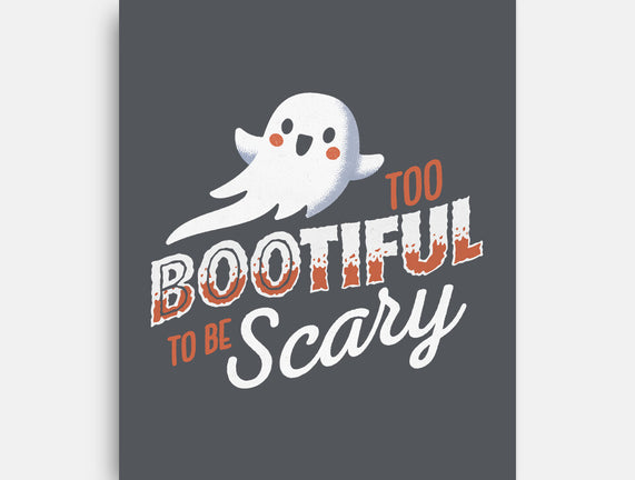 To Bootiful To Be Scary