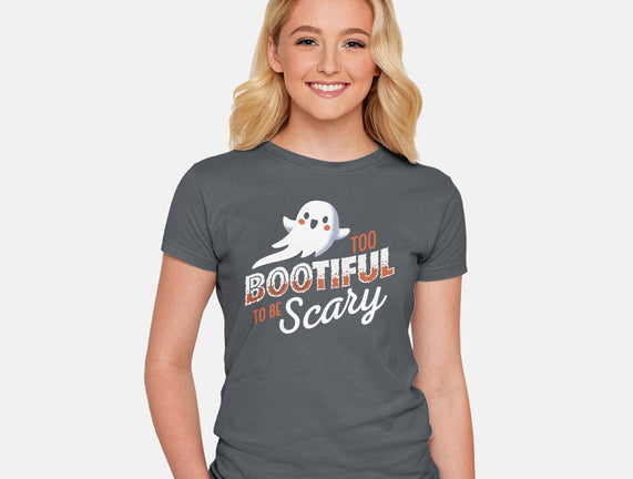 To Bootiful To Be Scary