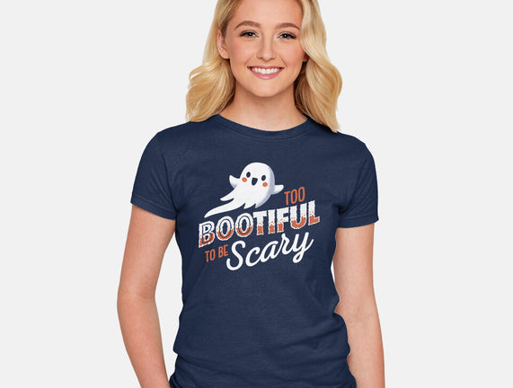 To Bootiful To Be Scary