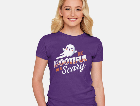 To Bootiful To Be Scary