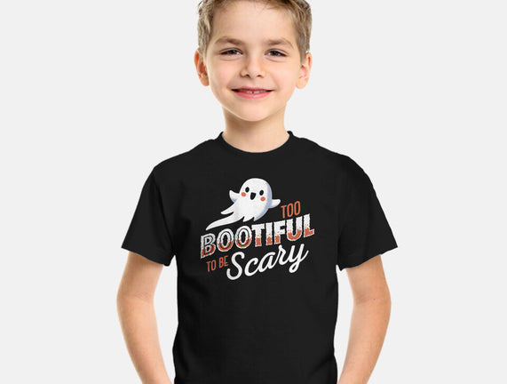 To Bootiful To Be Scary