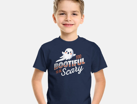 To Bootiful To Be Scary