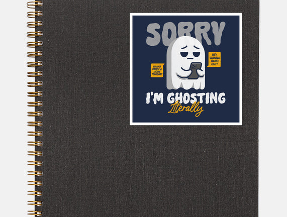 Literally Ghosting You