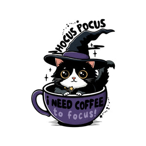 I Need Coffee To Focus