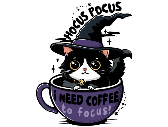 I Need Coffee To Focus