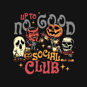 Up To No Good Social Club