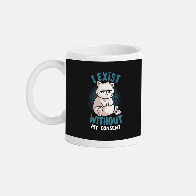 I Exist Without My Consent-None-Mug-Drinkware-eduely